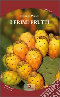I primi frutti
