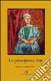 La principessa Atir libro di Pala Giuseppe Damiano