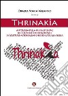 Thrinakìa. Antologia della 1° edizione del Concorso internazionale di scritture autobiografiche dedicate alla Sicilia libro