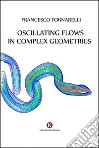 Oscillating flows in complex geometries
