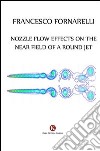 Nozzle flow effects on the near field of a round jet libro