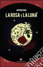 La rosa e la luna libro