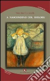 A nascondino col dolore libro di Cucuzzella Valentina