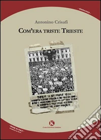 Com'era triste Trieste