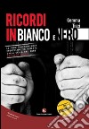 Ricordi in bianco e nero libro