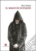 Il mago di Gufazzo libro