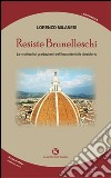 Resiste Brunelleschi. Le molteplici gradazioni dell'incontenibile desiderio libro di Milanesi Lorenzo