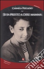 Si fa presto a dire mamma libro