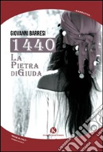 1440. La pietra di Giuda libro