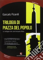 Trilogia di Piazza del Popolo. Le indagini del commissario Blasi libro