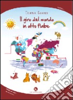 Il giro del mondo in otto fiabe libro