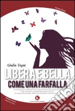 Libera e bella come una farfalla libro