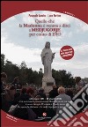 Quello che la Madonna è venuta a dirci a Medjugorje per conto di Dio libro