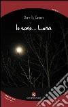 Io sono... Luna libro