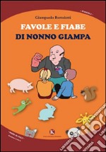 Favole e fiabe di nonno Giampa libro