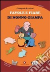 Favole e fiabe di nonno Giampa libro