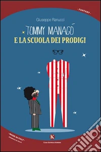 Tommy Managò e la scuola dei prodigi