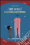 Tommy Managò e la scuola dei prodigi libro