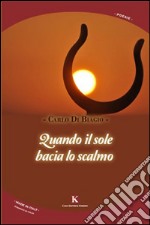 Quando il sole bacia lo scalmo libro