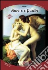 Amore e Psiche. L'enigma dell'amore libro