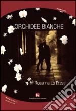 Orchidee bianche libro