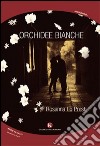 Orchidee bianche libro