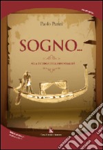 Sogno... Alla ricerca dell'immortalità libro