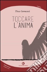 Toccare l'anima libro