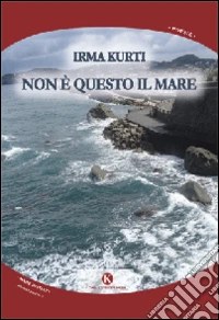 Non è questo il mare