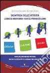 Didattica delle attività ludico-motorie in età prescolare. Manuale di scienze motorie, giochi e lezioni per la scuola libro