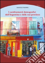 I cambiamenti demografici dell'Argentina e delle sue province libro