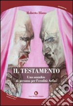 Il testamento. Uno scambio di persona per l'eredità Arfini libro