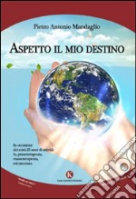 Aspetto il mio destino libro