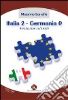 Italia 2-Germania 0. Rivoluzione culturale libro