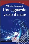 Uno sguardo verso il mare libro