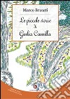 Le piccole storie di Giulia Camilla libro di Brusati Marco