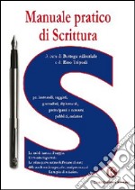 Manuale pratico di scrittura per laureandi, saggisti, giornalisti, diplomandi, partecipanti a concorsi pubblici, redattori libro