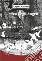 Il parco degli angeli libro