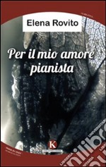 Per il mio amore pianista libro