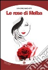 Le rose di Melba libro