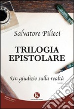 Trilogia epistolare. Un giudizio sulla realtà libro