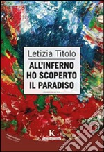 All'inferno ho scoperto il paradiso libro