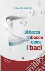 Di bocca in bocca come i baci libro