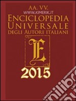 Enciclopedia universale degli autori italiani 2015 libro