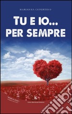 Tu e io... per sempre