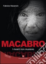 Macabro. I mostri non muoiono libro