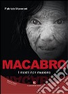 Macabro. I mostri non muoiono libro di Maceroni Fabrizio