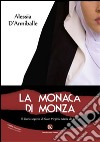 La monaca di Monza. Il diario segreto di suor Virginia Maria de Leyva libro di D'Anniballe Alessia