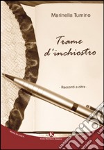 Trame d'inchiostro. Racconti e oltre libro