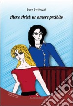 Alex e Ariel. Un amore proibito libro